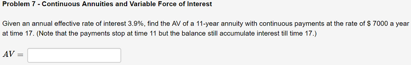 Solved Problem 7 Continuous Annuities and Variable Force of | Chegg.com