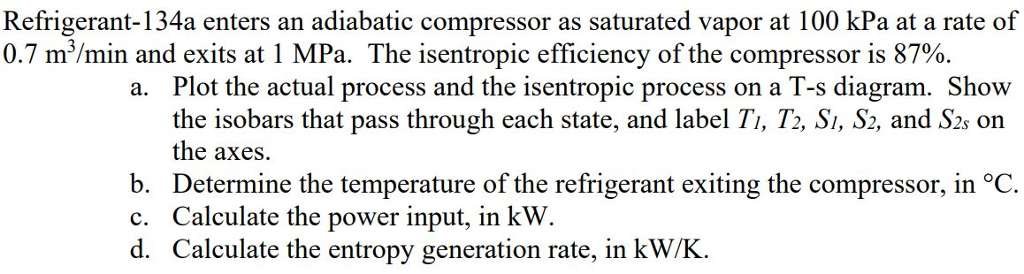 Solved Refrigerant-134a Enters An Adiabatic Compressor As | Chegg.com