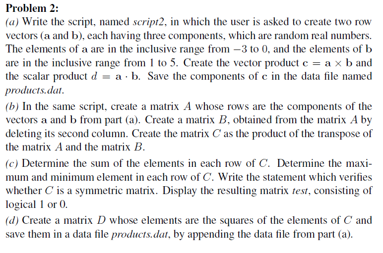 Solved Problem 2: (a) Write the script, named script2 in | Chegg.com