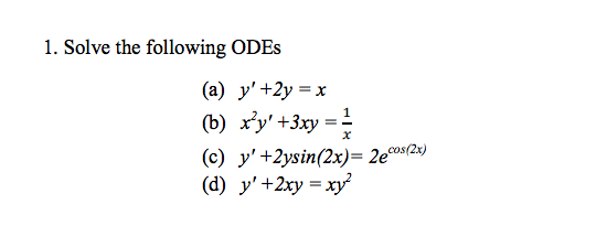 Solved Solve the following ODEs y'2+2y=x x^2y'+3xy=1/x | Chegg.com