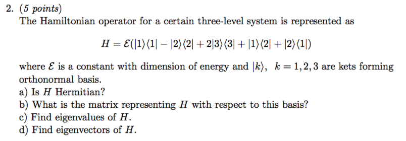 Solved 2. (5 points) The Hamiltonian operator for a certain | Chegg.com