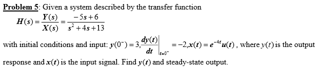Solved Problem 5: Given a system described by the transfer | Chegg.com