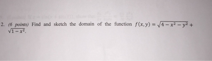 Solved 2. Find and sketch the domain of the function f(x, y) | Chegg.com