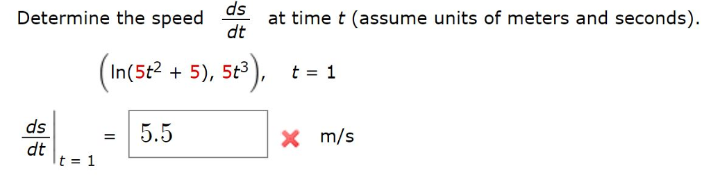 Solved at time t (assume units of meters and seconds) dt d5 | Chegg.com