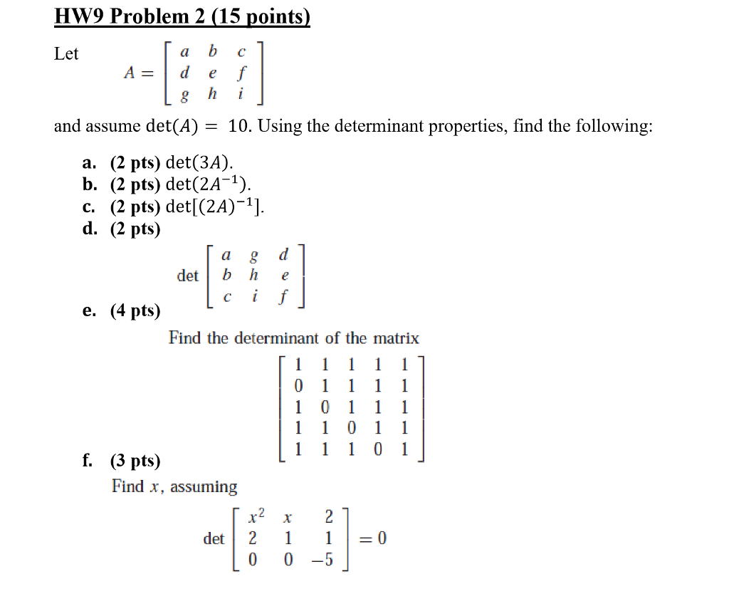 Solved Let A = [a b c d e f g h i]and assume det(A) = 10. | Chegg.com