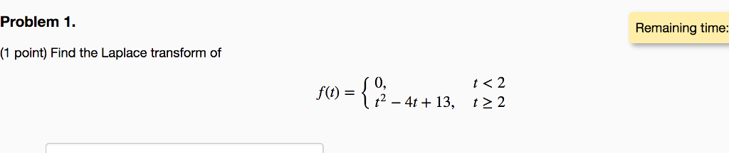 Solved Find the Laplace transform of f(t) = {0, t