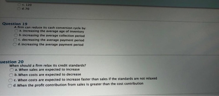 Solved C 120 D 70 Question 19 A Firm Can Reduce Its Cash Chegg