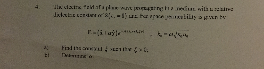 Solved 4. The electric field of a plane wave propagating in | Chegg.com