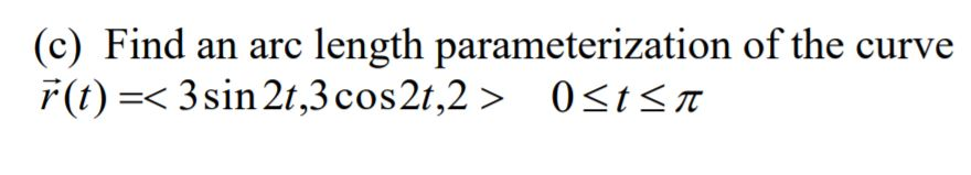 solved-c-find-an-arc-length-parameterization-of-the-curve-chegg