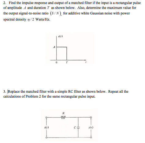 Solved Find the impulse response and output of a matched | Chegg.com