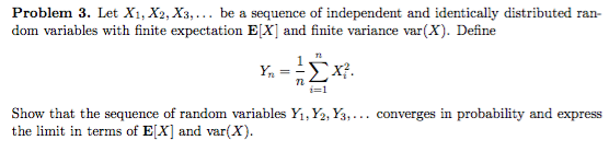 Solved Problem 3. Let Xi, X2.X. be a sequence of independent | Chegg.com