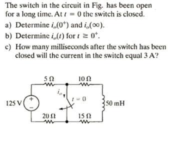 Solved The switch in the circuit in Fig, has been open for a | Chegg.com