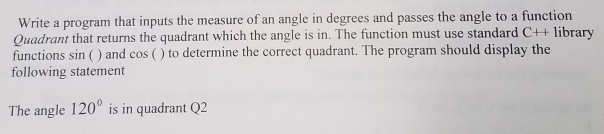Solved Write a program that inputs the measure of an angle | Chegg.com