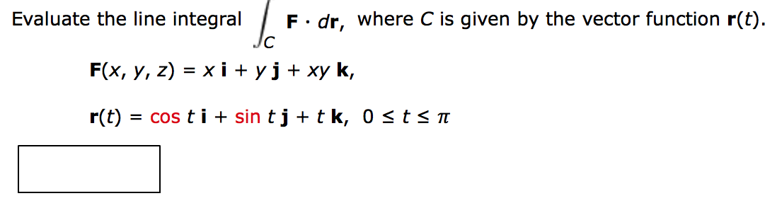 Solved Evaluate the line integral Integral C F . dr, where | Chegg.com