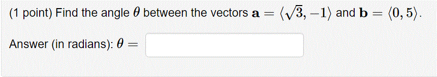 Solved Find The Angle Theta Between The Vectors A = And B = | Chegg.com