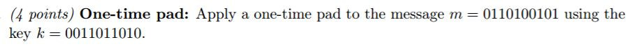 Solved One-time pad: Apply a one-time pad to the message m = | Chegg.com