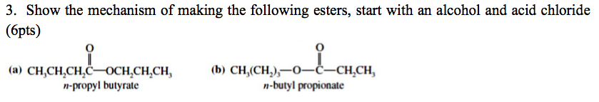 Solved 3. Show the mechanism of making the following esters, | Chegg.com