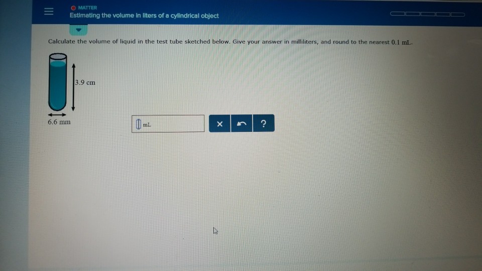 Solved Calculate the volume of liquid in the test tube
