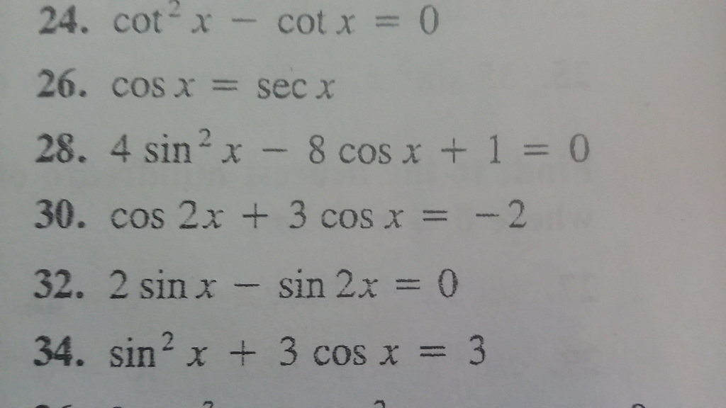 Solved 24° cot-x-cotx = 0 26, cos = sec x 28. 4 -8 cos x + 1 | Chegg.com