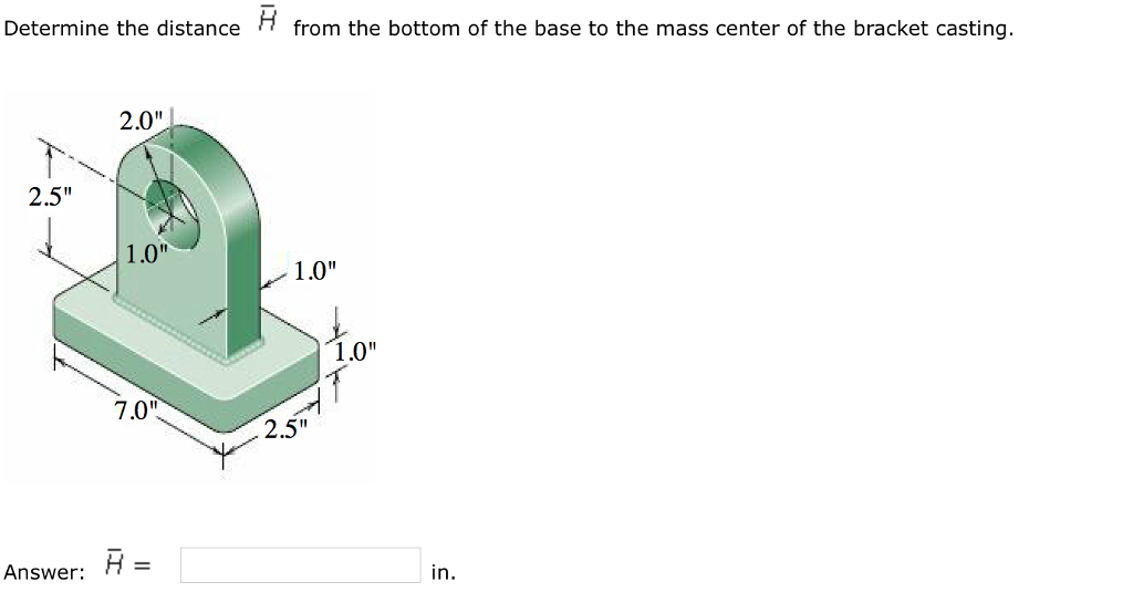 Solved Determine the distance H from the bottom of the base | Chegg.com