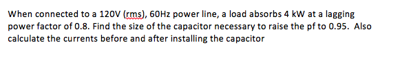 Solved When connected to a 120V (rms), 60Hz power line, a | Chegg.com