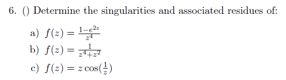 Solved Determine the singularities and associated residues | Chegg.com