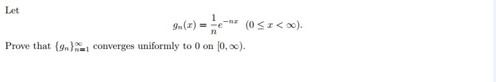 Solved Let gn(x) = 1/n e^-nx (0 lessthanorequalto x