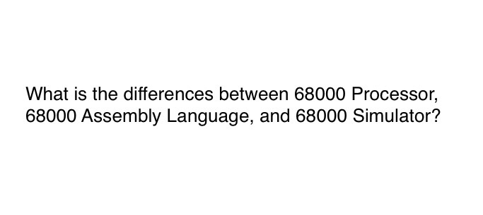 solved-what-is-the-differences-between-68000-processor-chegg