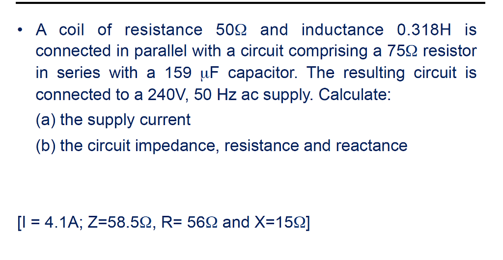 Solved · A coil of resistance 50Ω and inductance 0.318H is
