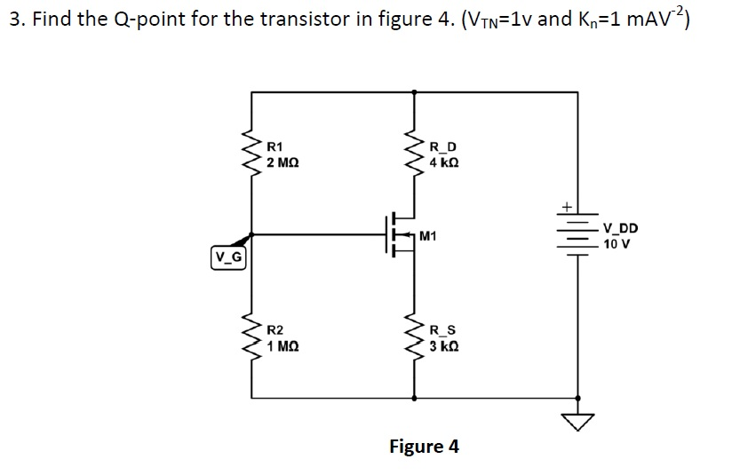 Solved Find the Qpoint for the transistor in figure 4.