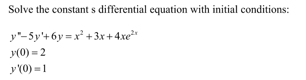 Solved Solve the constant s differential equation with | Chegg.com