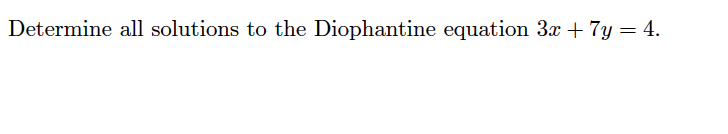 Solved Determine All Solutions To The Diophantine Equation | Chegg.com