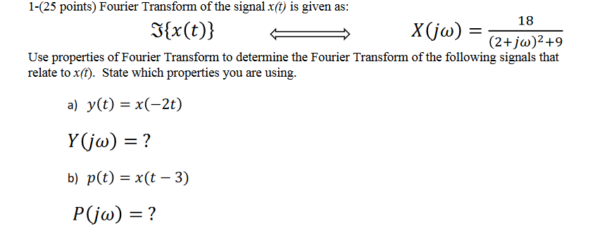 Solved 1-(25 points) Fourier Transform of the signal x(t) is | Chegg.com