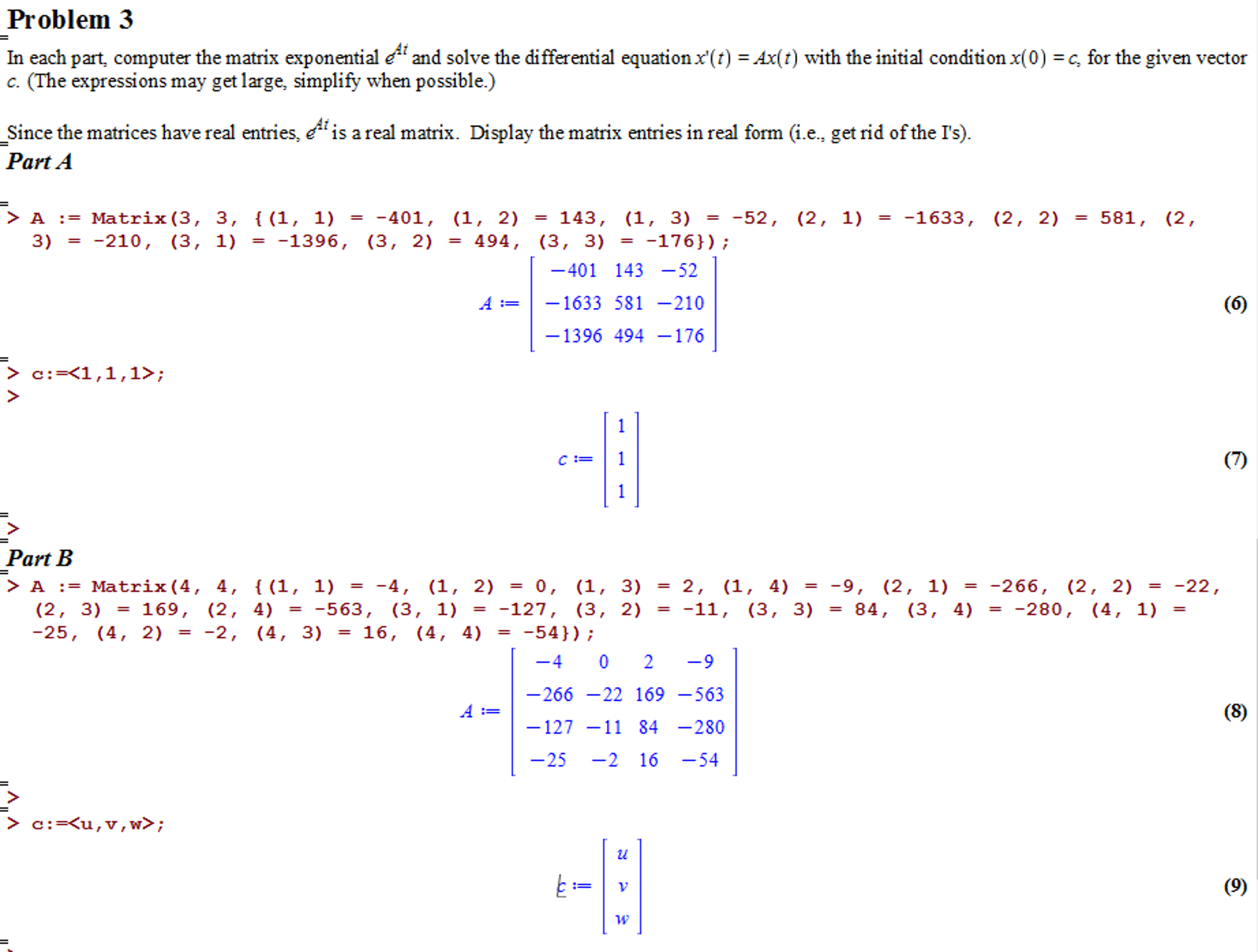 In each part computer the matrix exponential e^At and
