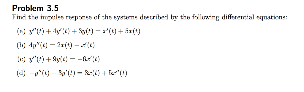 Solved Find the impulse response of the systems described by | Chegg.com
