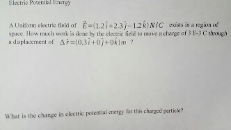 Solved Electric Potential Energy A Uniform electric field of | Chegg.com