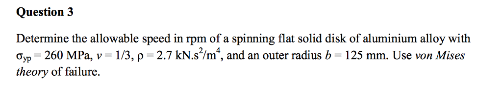 Solved Determine the allowable speed in rpm of a spinning | Chegg.com