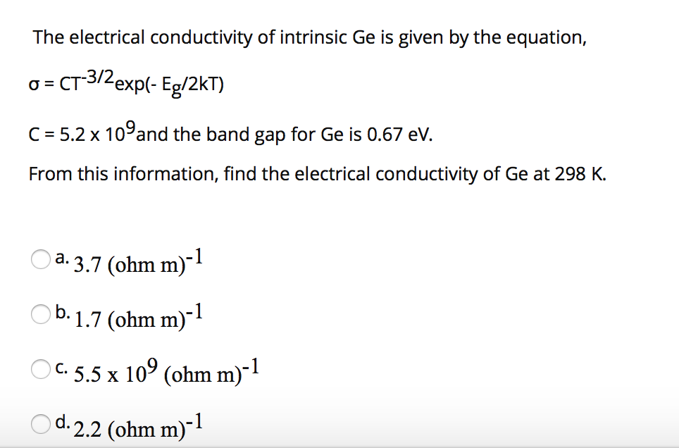 Solved The electrical conductivity of intrinsic Ge is given