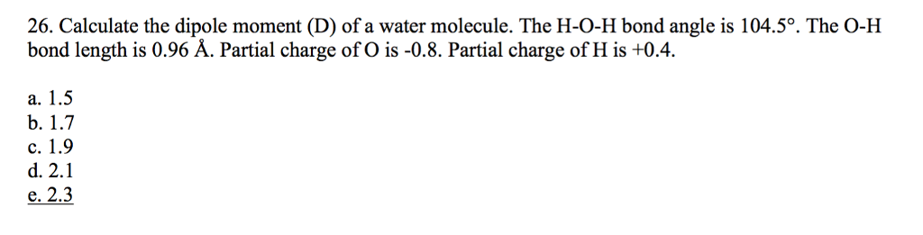 Solved Calculate the dipole moment (D) of a water molecule. | Chegg.com