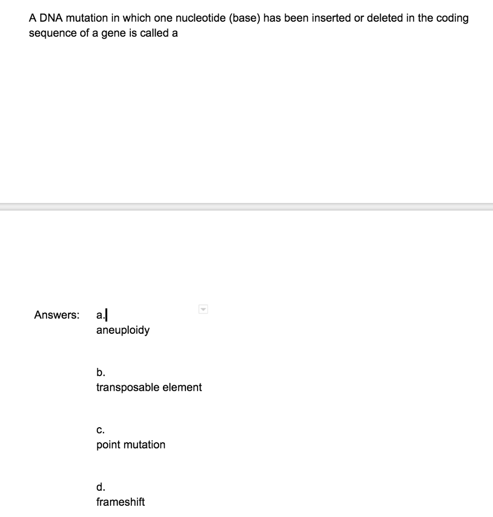 Solved A DNA mutation in which one nucleotide (base) has | Chegg.com