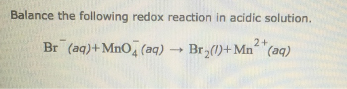 solved-balance-the-following-redox-reaction-in-acidic-chegg