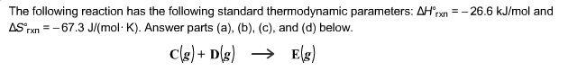 Solved Calculate the temperature at which the reaction | Chegg.com