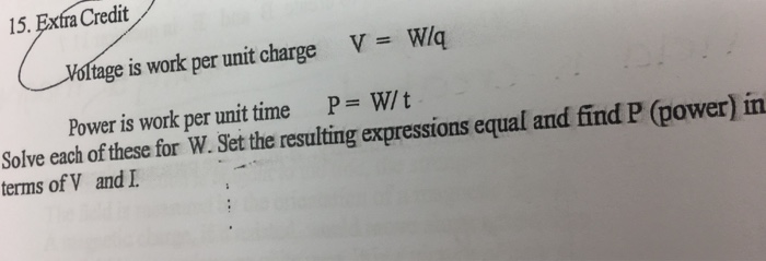 Solved Voltage in work per unit charge V = W/q Power is | Chegg.com