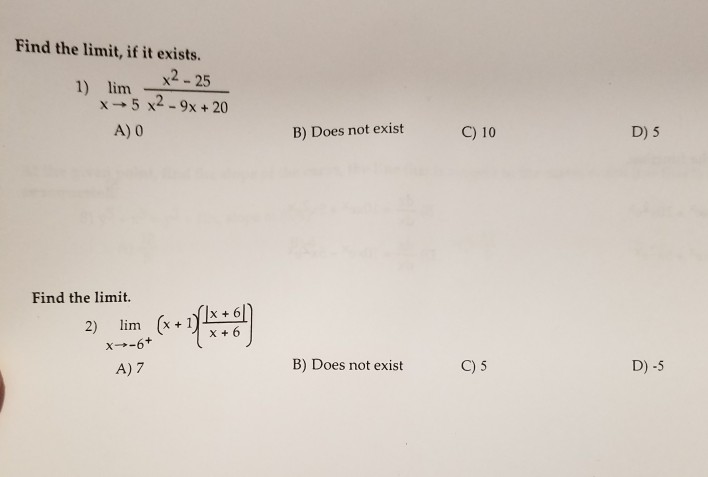 Solved Find The Limit If It Exists X2 25 X 5 X2 9x 20 A Chegg