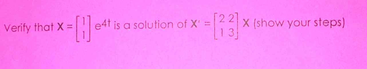 verify-that-x-1-1-e-4t-is-a-solution-of-x-2-1-chegg