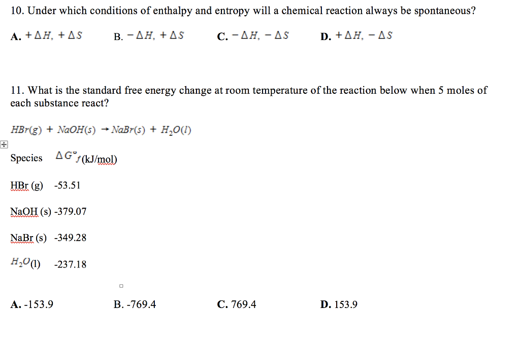 Solved 10. Under which conditions of enthalpy and entropy | Chegg.com