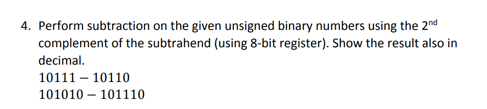 Solved 4. Perform Subtraction On The Given Unsigned Binary | Chegg.com