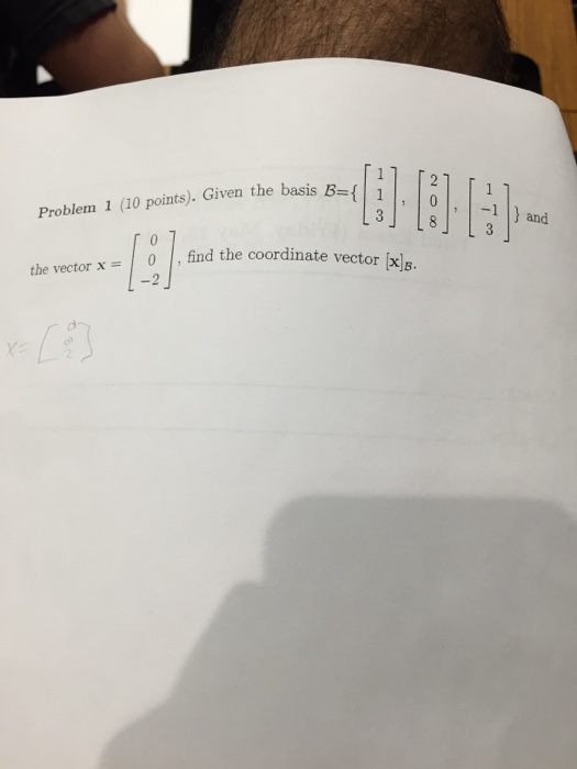 Solved Given The Basis B = {[1 1 3], [2 0 8], [1 -1 3]} | Chegg.com