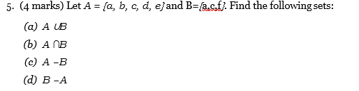 Solved 5. (4 Marks) Let A -fa, B, C, D, EJand B-lasfl. Find | Chegg.com