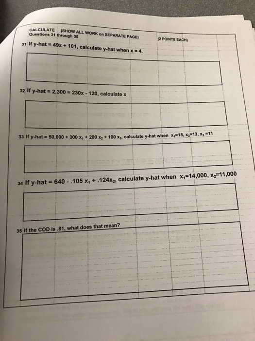 Solved If yhat = 49x + 101, calculate yhat when x = 4. If